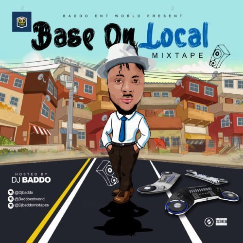 HOT MIXTAPE!: DJ Baddo – “Base On Local” Mix