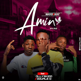 [Music] Mayorkay Ft. Double D x Ollyskido – Amin