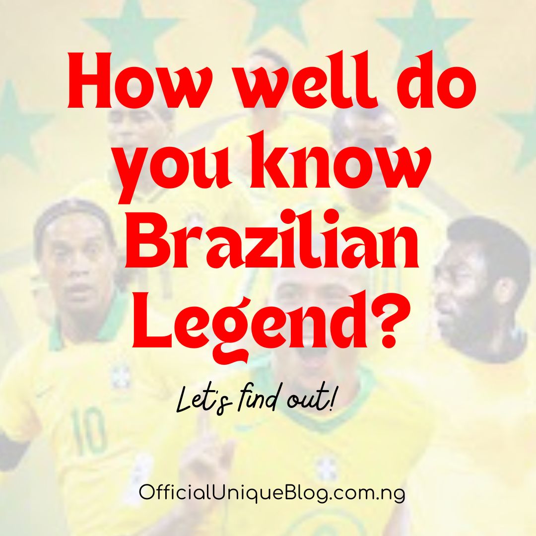 [QUIZ] How well do you know Brazilian Legend? Let’s find out